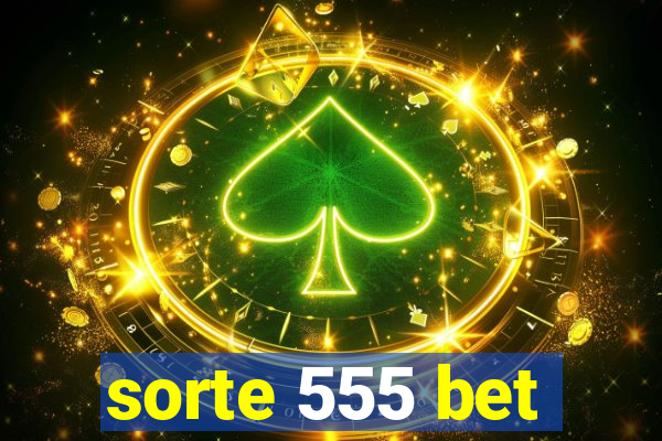 sorte 555 bet